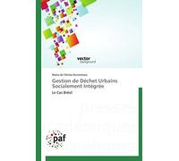 Gestion de Déchet Urbains Socialement Intégrée: Le Cas Brésil (Omn.Pres.Franc.)