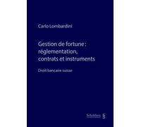Gestion de fortune : réglementation, contrats et instruments: Droit bancaire suisse