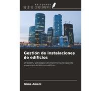 Gestión de instalaciones de edificios: Un sistema estratégico de implementación para la prevención de fallos en edificios.