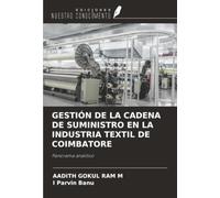 GESTIÓN DE LA CADENA DE SUMINISTRO EN LA INDUSTRIA TEXTIL DE COIMBATORE: Panorama analítico