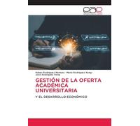 Gestión de la Oferta Académica Universitaria: Y EL DESARROLLO ECONÓMICO