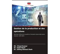 Gestion de la production et des opérations: Optimiser l'efficacité, la qualité et l'innovation dans la fabrication moderne--NEP-INDIA