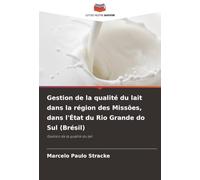 Gestion de la qualité du lait dans la région des Missões, dans l'État du Rio Grande do Sul (Brésil)