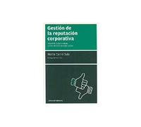 Gestión de la reputación corporativa: Convierte lo que piensan y dicen de ti en tu mejor activo