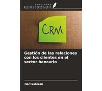 Gestión de las relaciones con los clientes en el sector bancario