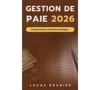 Gestion de paie 2026 : Fondamentaux et bonnes pratiques