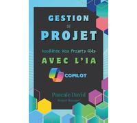 Gestion de Projet : Accélérez vos Projets Clés avec l'IA Copilot