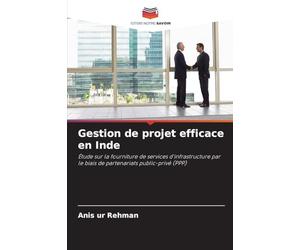 Gestion de projet efficace en Inde: Étude sur la fourniture de services d'infrastructure par le biais de partenariats public-privé (PPP)