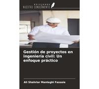 Gestión de proyectos en ingeniería civil: Un enfoque práctico