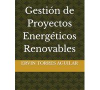 Gestión de Proyectos Energéticos Renovables (Gestion de recursos naturales y medio ambiente)