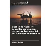Gestión de riesgos y seguridad en empresas petroleras: lecciones del vertido de BP en Macondo