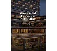 Gestión del Diseño en Hospitality: Una guía práctica para liderar el diseño de hoteles de lujo