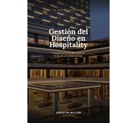 Gestión del Diseño en Hospitality: Una guía práctica para liderar el diseño de hoteles de lujo