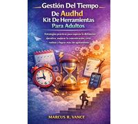 Gestión Del Tiempo De Audhd Kit De Herramientas Para Adultos