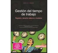 Gestión del tiempo de trabajo: Registro, derecho laboral y modelos (Horario laboral)