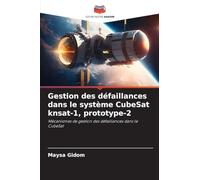 Gestion des défaillances dans le système CubeSat knsat-1, prototype-2: Mécanismes de gestion des défaillances dans le CubeSat