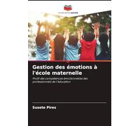 Gestion des émotions à l'école maternelle: Profil des compétences émotionnelles des professionnels de l'éducation