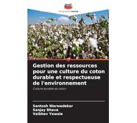 Gestion des ressources pour une culture du coton durable et respectueuse de l'environnement: Culture durable du coton