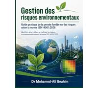 Gestion des risques environnementaux Guide pratique de la pensée fondée sur les risques selon la norme ISO 14001: 2026: Identifier, gérer, réduire et ... selon la norme ISO 14001:2026