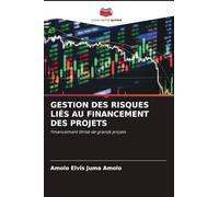 GESTION DES RISQUES LIÉS AU FINANCEMENT DES PROJETS: Financement titrisé de grands projets