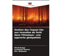 Gestion des risques liés aux incendies de forêt dans l'Himalaya: une approche géospatiale