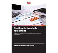 Gestion du fonds de roulement: Impact de la gestion du fonds de roulement sur la rentabilité