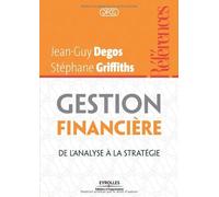 Gestion financière : De l'analyse à la stratégie de Jean-Guy Degos (23 juin 2011) Broché