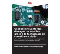 Gestion innovante des élevages de volailles grâce à la technologie de surveillance vidéo: Dispositif de surveillance vidéo de nouvelle génération pour la supervision des élevages de volailles