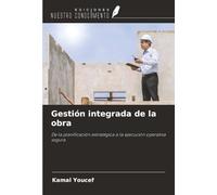 Gestión integrada de la obra: De la planificación estratégica a la ejecución operativa segura