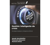 Gestión inteligente de crisis: Estrategias basadas en Inteligencia Artificial