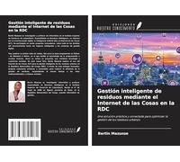 Gestión inteligente de residuos mediante el Internet de las Cosas en la RDC: Una solución práctica y conectada para optimizar la gestión de los residuos urbanos