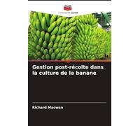 Gestion post-récolte dans la culture de la banane