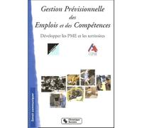 GESTION PREVISIONNELLE DES EMPLOIS ET DES COMPETENCES: Développer les PME et les territoires: 0000