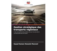 Gestion stratégique des transports régionaux: L'Iran et les Émirats arabes unis sur la voie de la connectivité économique