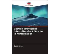Gestion stratégique interculturelle à l'ère de la numérisation