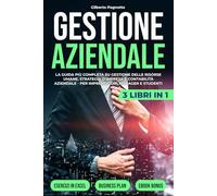 GESTIONE AZIENDALE: 3 LIBRI IN 1: La Guida Più Completa su Gestione delle Risorse Umane, Strategia d'Impresa e Contabilità Aziendale - per Imprenditori, Manager e Studenti (Business Dynamics)