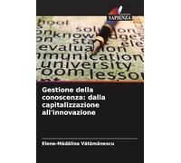 Gestione della conoscenza: dalla capitalizzazione all'innovazione