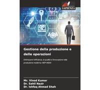 Gestione della produzione e delle operazioni: Ottimizzare l'efficienza, la qualità e l'innovazione nella produzione moderna--NEP-INDIA