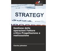 Gestione delle operazioni Fattore critico Progettazione e realizzazione