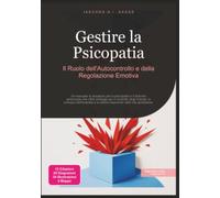 Gestire la Psicopatia: Il Ruolo dell'Autocontrollo e della Regolazione Emotiva (Psicologia)