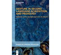 Gesture in Second Language Acquisition and Pedagogy (Studies on Language Acquisition [SOLA], 71)