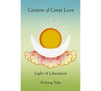 Gesture of Great Love: Light of Liberation