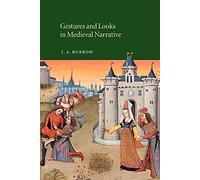 Gestures Looks Medieval Narrative: 48 (Cambridge Studies in Medieval Literature, Series Number 48)