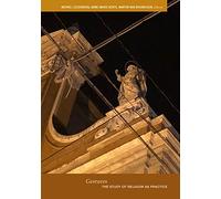 Gestures: The Study of Religion as Practice (The Future of the Religious Past)