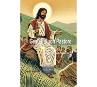 Gesù, Il Buon Pastore: Una Guida dal Vangelo di Giovanni (I 4 Vangeli: Scoprire Gesù)