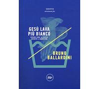 Gesù lava più bianco. Ovvero come la chiesa inventò il marketing