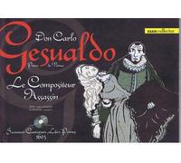 GESUALDO, Don Carlo - Le compositeur assassin.