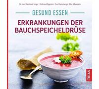 Gesund essen - Erkrankungen der BauchspeicheldrA14se, Singer, Eggstein, Lan.