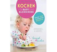 Gesund und lecker: Kochen fur Babys und Kleinki, Karmel, Zelisko Paperb.