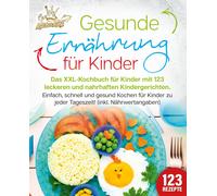Gesunde Ernahrung fur Kinder: Das XXL-Kochbuch , King, King,.